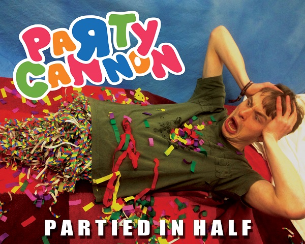 Party Cannon: Partied in Half