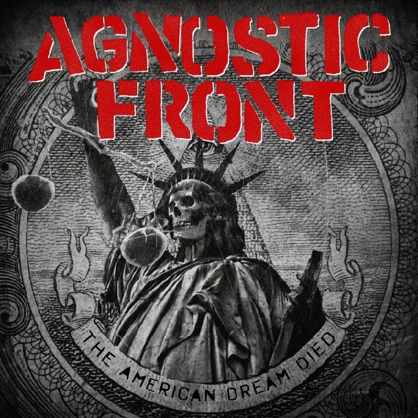 Agnostic Front: The American Dream Has Died