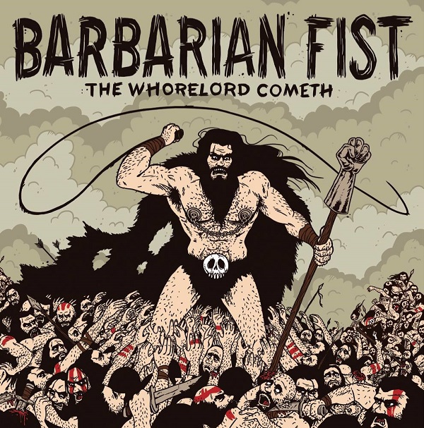 Barbarian Fist: The Whorelord Cometh